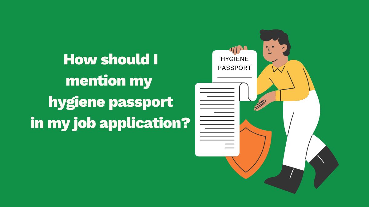 How to Mention Your Hygiene Passport in a Job Application?